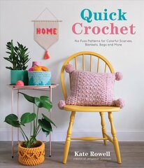 Quick Crochet: No-Fuss Patterns for Colorful Scarves, Blankets, Bags and More цена и информация | Книги об искусстве | pigu.lt