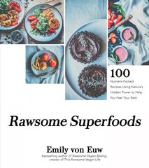 Rawsome Superfoods: 100 Nutrient-Packed Recipes Using Nature's Hidden Power to Help You Feel   Your Best цена и информация | Книги рецептов | pigu.lt