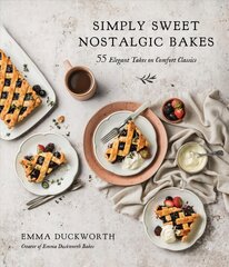 Simply Sweet Nostalgic Bakes: 55 Elegant Takes on Comfort Classics kaina ir informacija | Receptų knygos | pigu.lt