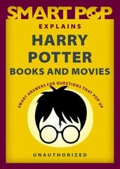 Smart Pop Explains Harry Potter Books and Movies цена и информация | Книги об искусстве | pigu.lt