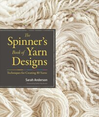 Spinner's Book of Yarn Designs: Techniques for Creating 80 Yarns цена и информация | Книги об искусстве | pigu.lt
