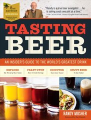 Tasting Beer, 2nd Edition: An Insider's Guide to the World's Greatest Drink 2nd edition kaina ir informacija | Receptų knygos | pigu.lt
