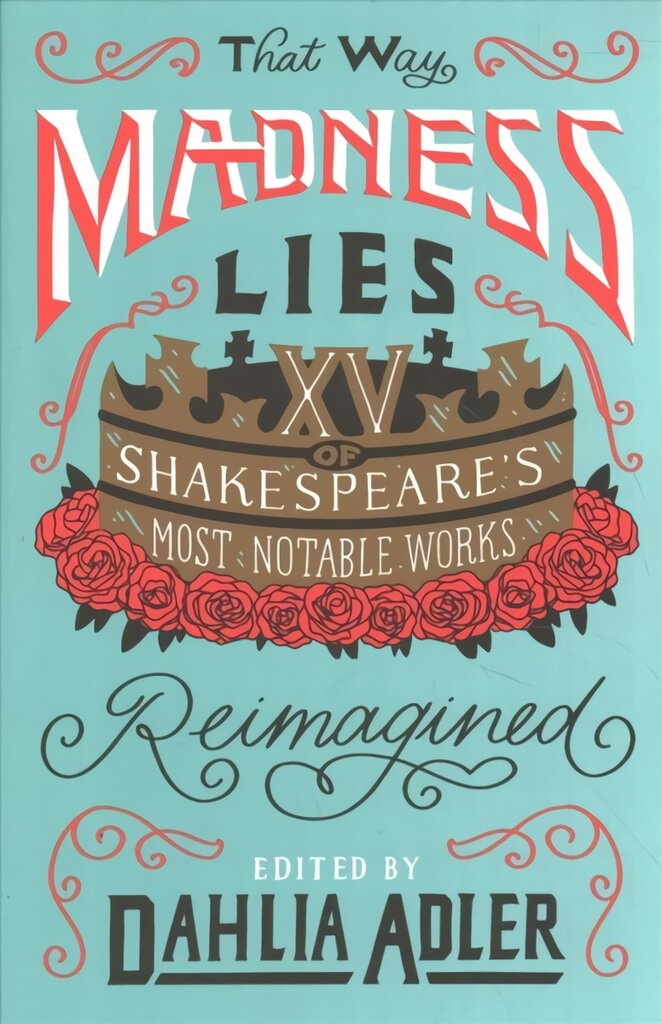 That Way Madness Lies: 15 of Shakespeare's Most Notable Works Reimagined цена и информация | Knygos paaugliams ir jaunimui | pigu.lt