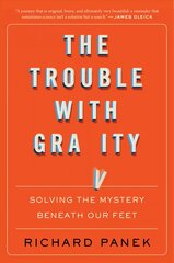 Trouble With Gravity: Solving the Mystery Beneath Our Feet цена и информация | Книги по экономике | pigu.lt