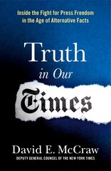 Truth in Our Times: Inside the Fight for Press Freedom in the Age of Alternative Facts kaina ir informacija | Ekonomikos knygos | pigu.lt