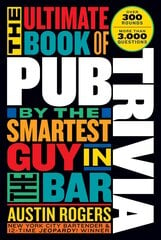 Ultimate Book of Pub Trivia by the Smartest Guy in the Bar: Over 300 Rounds and More Than 3,000 Questions Annotated edition kaina ir informacija | Knygos apie sveiką gyvenseną ir mitybą | pigu.lt