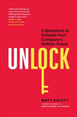 Unlock: 5 Questions to Unleash Your Company's Hidden Power kaina ir informacija | Ekonomikos knygos | pigu.lt