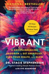 Vibrant: A Groundbreaking Program to Get Energized, Own Your Health, and Glow цена и информация | Самоучители | pigu.lt