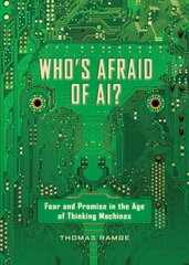Who's Afraid of AI?: Fear and Promise in the Age of Thinking Machines kaina ir informacija | Ekonomikos knygos | pigu.lt