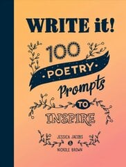 Write it!: 100 Poetry Prompts to Inspire цена и информация | Пособия по изучению иностранных языков | pigu.lt