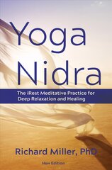 Yoga Nidra: The iRest Meditative Practice for Deep Relaxation and Healing цена и информация | Книги по экономике | pigu.lt