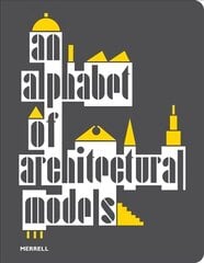Alphabet of Architectural Models цена и информация | Книги об архитектуре | pigu.lt