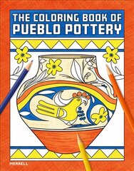 Coloring Book of Pueblo Pottery kaina ir informacija | Knygos apie sveiką gyvenseną ir mitybą | pigu.lt