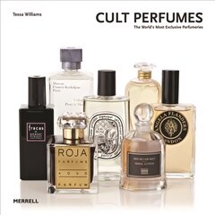 Cult Perfumes: The World's Most Exclusive Perfumeries: The World's Most Exclusive Perfumeries kaina ir informacija | Ekonomikos knygos | pigu.lt