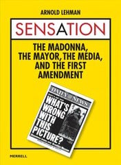 Sensation: The Madonna, the Mayor, the Media and the First Amendment kaina ir informacija | Knygos apie meną | pigu.lt