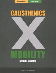 Calisthenics & Mobility: Supple & Strong kaina ir informacija | Saviugdos knygos | pigu.lt