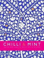 Chilli & Mint: Indian Home Cooking from A British Kitchen kaina ir informacija | Receptų knygos | pigu.lt