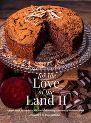 For The Love of the Land II: A cook book to celebrate British the farming community and their food kaina ir informacija | Receptų knygos | pigu.lt