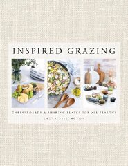 Inspired Grazing: Cheeseboards and sharing plates for all seasons kaina ir informacija | Receptų knygos | pigu.lt