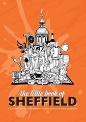 Little Book of Sheffield: A celebration of the amazing independents on your doorstep цена и информация | Самоучители | pigu.lt