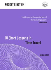 10 Short Lessons in Time Travel цена и информация | Книги по социальным наукам | pigu.lt