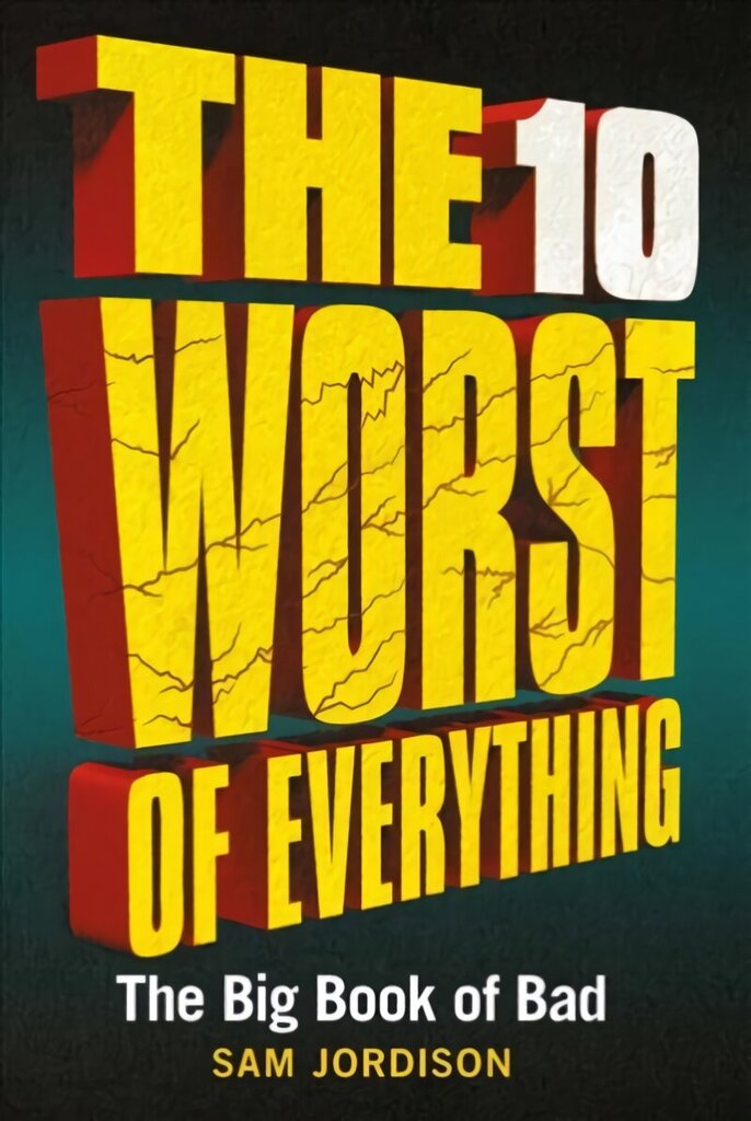 The 10 Worst of Everything: The Big Book of Bad kaina ir informacija | Fantastinės, mistinės knygos | pigu.lt