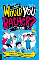Best Would You Rather Book: Hundreds of funny, silly and brain-bending question and answer games for kids цена и информация | Книги для подростков и молодежи | pigu.lt