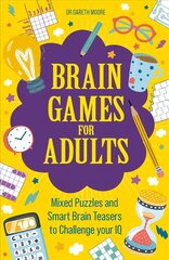 Brain Games for Adults: Mixed Puzzles and Smart Brainteasers to Challenge Your IQ цена и информация | Книги о питании и здоровом образе жизни | pigu.lt