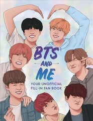 BTS and Me: Your Unofficial Fill-In Fan Book цена и информация | Книги для малышей | pigu.lt