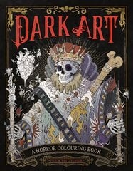 Dark Art: A Horror Colouring Book for Adults цена и информация | Книги о питании и здоровом образе жизни | pigu.lt