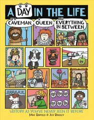 Day in the Life of a Caveman, a Queen and Everything In Between цена и информация | Книги для подростков и молодежи | pigu.lt