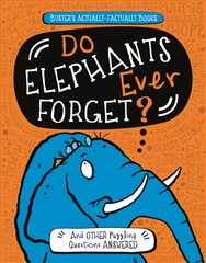 Do Elephants Ever Forget?: And Other Puzzling Questions Answered цена и информация | Книги для подростков и молодежи | pigu.lt