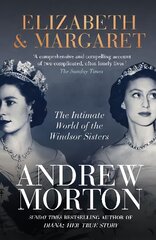 Elizabeth & Margaret: The Intimate World of the Windsor Sisters цена и информация | Биографии, автобиогафии, мемуары | pigu.lt