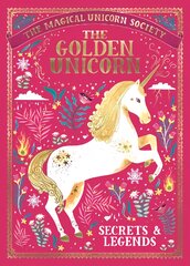 Magical Unicorn Society: The Golden Unicorn - Secrets and Legends kaina ir informacija | Knygos paaugliams ir jaunimui | pigu.lt