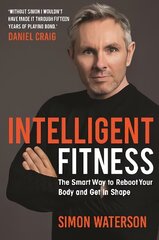 Intelligent Fitness: The Smart Way to Reboot Your Body and Get in Shape (with a foreword by Daniel Craig) цена и информация | Самоучители | pigu.lt