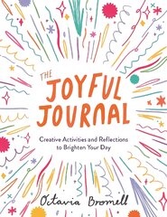 Joyful Journal: Creative Activities and Reflections to Brighten Your Day цена и информация | Книги о питании и здоровом образе жизни | pigu.lt