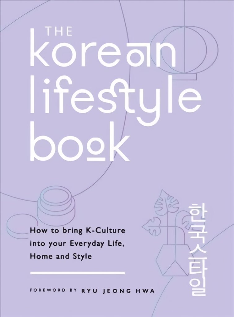 Korean Lifestyle Book: How to Bring K-Culture into your Everyday Life, Home and Style kaina ir informacija | Saviugdos knygos | pigu.lt