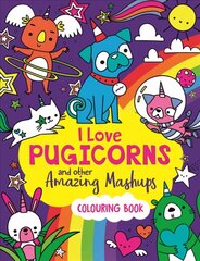 I Love Pugicorns And Other Amazing Mashups: A Colouring Book kaina ir informacija | Knygos mažiesiems | pigu.lt