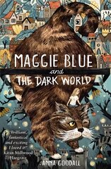 Maggie Blue and the Dark World: Shortlisted for the 2021 Costa Children's Book Award kaina ir informacija | Knygos paaugliams ir jaunimui | pigu.lt