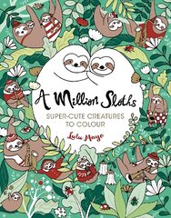 Million Sloths: Super-Cute Creatures to Colour kaina ir informacija | Knygos apie sveiką gyvenseną ir mitybą | pigu.lt