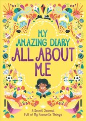 My Amazing Diary All About Me: A Secret Journal Full of My Favourite Things kaina ir informacija | Knygos paaugliams ir jaunimui | pigu.lt