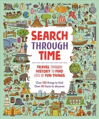 Search Through Time: Travel Through History to Find Lots of Fun Things kaina ir informacija | Knygos paaugliams ir jaunimui | pigu.lt
