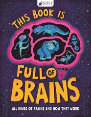 This Book is Full of Brains: All Kinds of Brains and How They Work kaina ir informacija | Knygos paaugliams ir jaunimui | pigu.lt