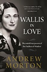 Wallis in Love: The untold true passion of the Duchess of Windsor цена и информация | Биографии, автобиографии, мемуары | pigu.lt
