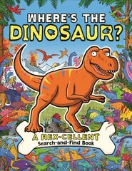 Where's the Dinosaur?: A Rex-cellent, Roarsome Search and Find Book цена и информация | Книги для подростков и молодежи | pigu.lt