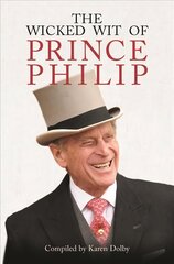 Wicked Wit of Prince Philip цена и информация | Биографии, автобиографии, мемуары | pigu.lt