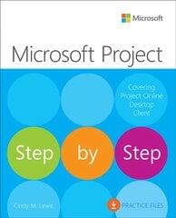 Microsoft Project Step by Step (covering Project Online Desktop Client) цена и информация | Книги по экономике | pigu.lt