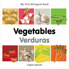 My First Bilingual Book -  Vegetables (English-Spanish) Bilingual edition цена и информация | Книги для самых маленьких | pigu.lt