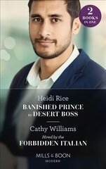 Banished Prince To Desert Boss / Hired By The Forbidden Italian: Banished Prince to Desert Boss / Hired by the Forbidden Italian kaina ir informacija | Fantastinės, mistinės knygos | pigu.lt