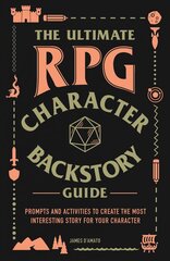 Ultimate RPG Character Backstory Guide: Prompts and Activities to Create the Most Interesting Story for Your Character kaina ir informacija | Knygos apie sveiką gyvenseną ir mitybą | pigu.lt